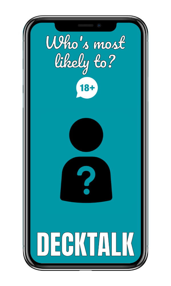 Who's most likely to? 18+ - DECKTALK