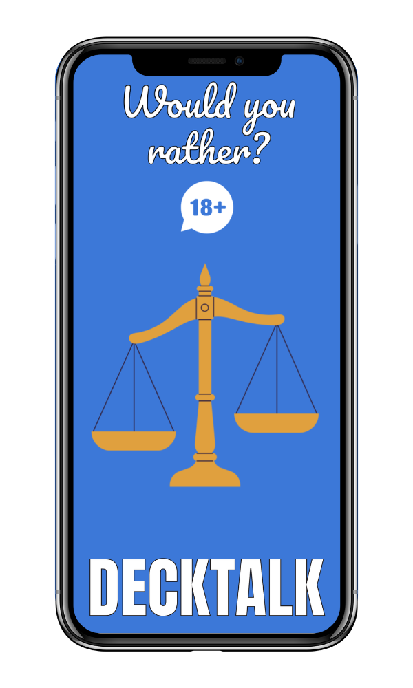 Would you rather? 18+ - DECKTALK