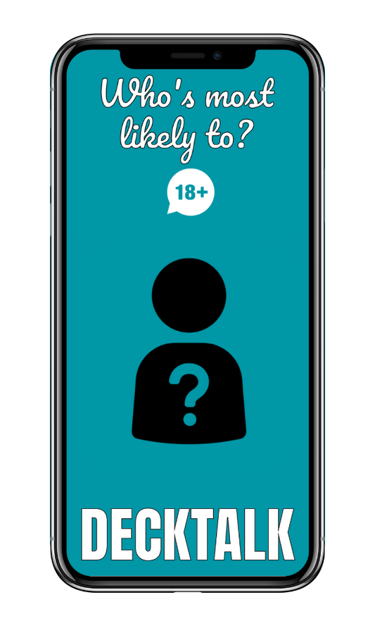 Who's most likely to? 18+ - DECKTALK